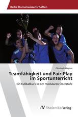 Teamfähigkeit und Fair-Play im Sportunterricht