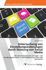 Untersuchung von Einstellungsänderungen durch Nutzung von Social Media