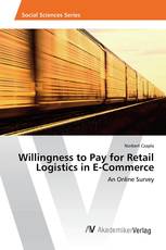 Willingness to Pay for Retail Logistics in E-Commerce