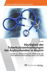 Häufigkeit der Tuberkuloseerkrankungen bei Asylsuchenden in Bayern