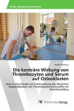 Die konträre Wirkung von Thrombozyten und Serum auf Osteoklasten