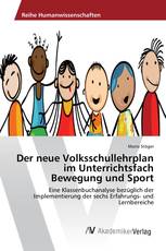 Der neue Volksschullehrplan im Unterrichtsfach Bewegung und Sport