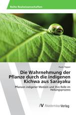 Die Wahrnehmung der Pflanze durch die indigenen Kichwa aus Sarayaku