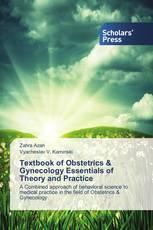 Textbook of Obstetrics & Gynecology Essentials of Theory and Practice