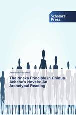 The Nneka Principle in Chinua Achebe's Novels: An Archetypal Reading