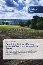 Examining factors affecting growth of horticulture sector in Kenya