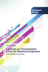 Lectures on Transmission Lines for Electrical Engineers