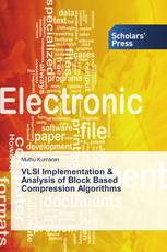 VLSI Implementation & Analysis of Block Based Compression Algorithms