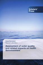 Assessment of water quality and related impacts on health &environment