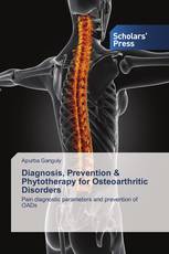 Diagnosis, Prevention & Phytotherapy for Osteoarthritic Disorders