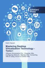 Mastering Desktop Virtualization Technology - Tome I