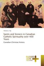 Saints and Sinners in Canadian Catholic Spirituality over 400 Years