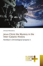 Jesus Christ the Mystery in the Inter-Galactic History