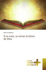 Si tu crois, tu verras la Gloire de Dieu