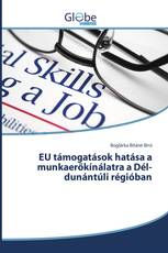 EU támogatások hatása a munkaerőkínálatra a Dél-dunántúli régióban