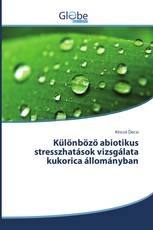 Különböző abiotikus stresszhatások vizsgálata kukorica állományban