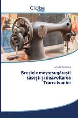 Breslele meșteșugărești săsești și dezvoltarea Transilvaniei