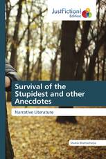 Survival of the Stupidest and other Anecdotes