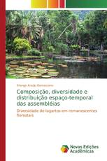 Composição, diversidade e distribuição espaço-temporal das assembléias