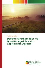 Debate Paradigmático da Questão Agrária e do Capitalismo Agrário