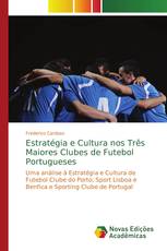 Estratégia e Cultura nos Três Maiores Clubes de Futebol Portugueses