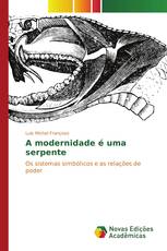 A modernidade é uma serpente