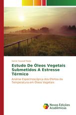 Estudo de óleos vegetais submetidos a estresse térmico