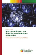 Atlas anatômico: em direção à radioterapia adaptativa