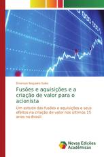 Fusões e aquisições e a criação de valor para o acionista