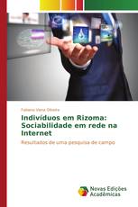 Indivíduos em Rizoma: Sociabilidade em rede na Internet