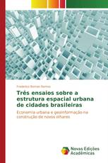 Três ensaios sobre a estrutura espacial urbana de cidades brasileiras