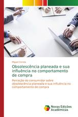 Obsolescência planeada e sua influência no comportamento de compra