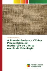 A Transferência e a Clínica Psicanalítica em Instituição de Clínica-escola de Psicologia