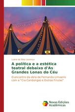 A política e a estética teatral debaixo d'As Grandes Lonas do Céu