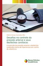 Desafios no controle da pressão arterial e seus desfechos cardíacos