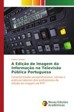 A Edição de Imagem da Informação na Televisão Pública Portuguesa