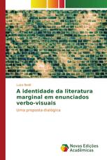 A identidade da literatura marginal em enunciados verbo-visuais