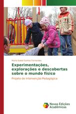 Experimentações, explorações e descobertas sobre o mundo físico