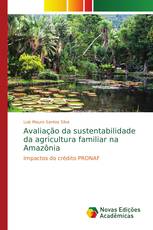 Avaliação da sustentabilidade da agricultura familiar na Amazônia