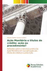 Ação Monitória e títulos de crédito: ação ou procedimento?