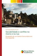 Sociabilidade e conflito no morro e na rua