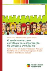 O acolhimento como estratégia para organização do processo de trabalho