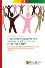 A Identidade Digital da Pele Humana nos Sistemas de Cores RGB e HSV