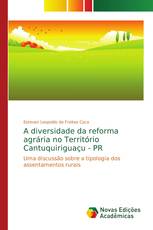 A diversidade da reforma agrária no Território Cantuquiriguaçu - PR