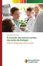 A inclusão dos alunos surdos nas aulas de biologia