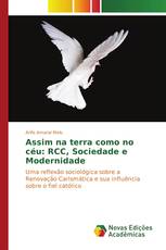 Assim na terra como no céu: RCC, Sociedade e Modernidade