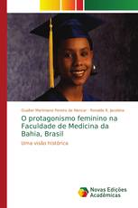 O protagonismo feminino na Faculdade de Medicina da Bahia, Brasil