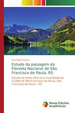 Estudo da paisagem da Floresta Nacional de São Francisco de Paula, RS