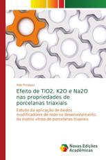 Efeito de TiO2, K2O e Na2O nas propriedades de porcelanas triaxiais