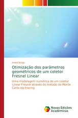 Otimização dos parâmetros geométricos de um coletor Fresnel Linear